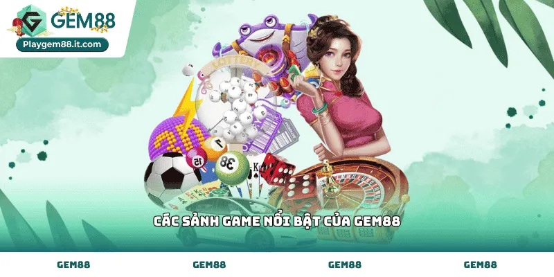 Các sảnh game nổi bật của GEM88