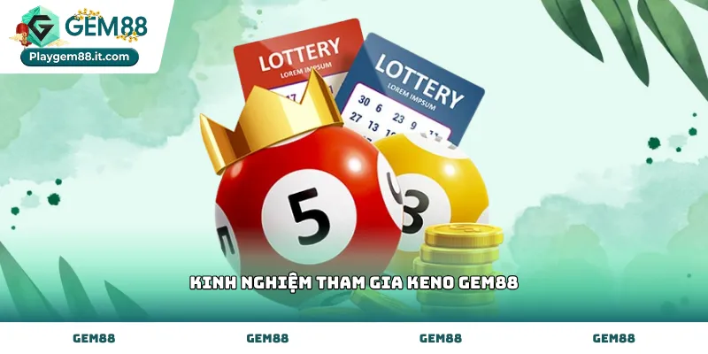 Vận dụng kinh nghiệm tham gia keno Gem88 hiểu thuật toán quay số