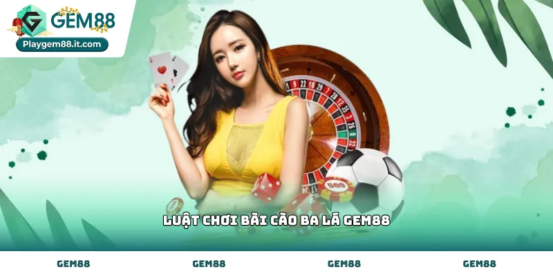 luật chơi bài cào ba lá Gem88